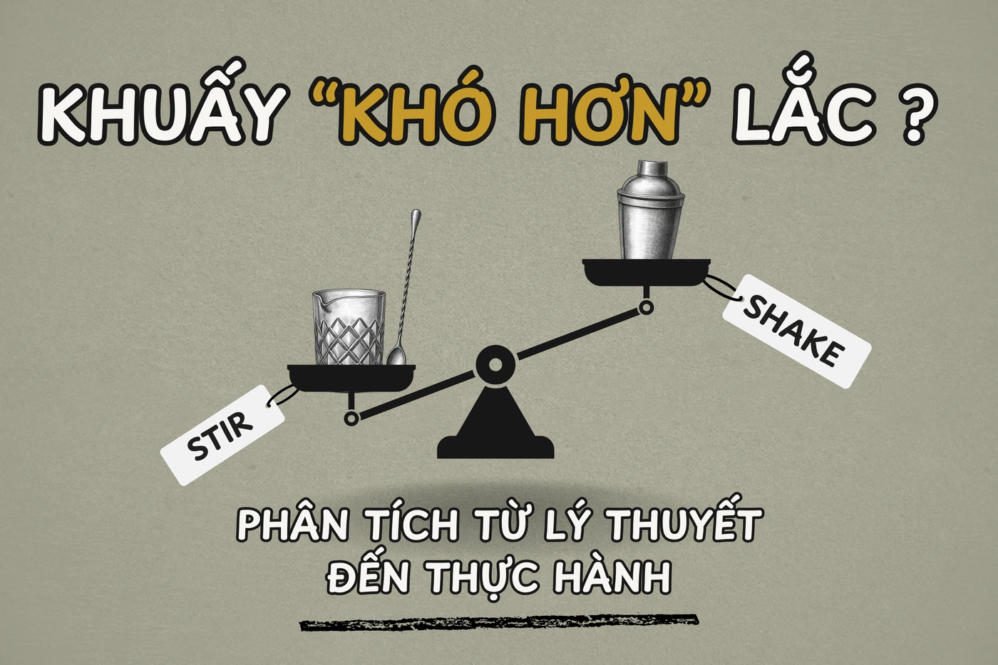 Minh hoạ cân thăng bằng so sánh khuấy và lắc cocktail: mixing glass bên trái nặng hơn bình lắc bên phải.